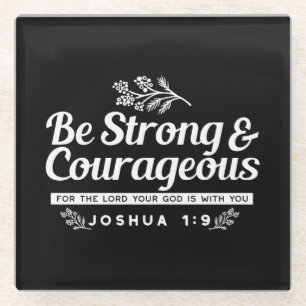 Sei stark und mutig – Bibelvers Josua 1:9 Glasuntersetzer