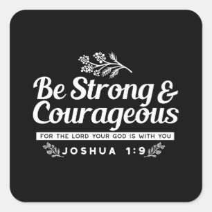 Sei stark und mutig – Josua 1:9 Bibelvers Quadratischer Aufkleber