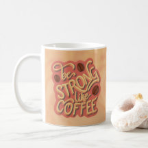 Sei stark wie Kaffee | motivierend Angebot