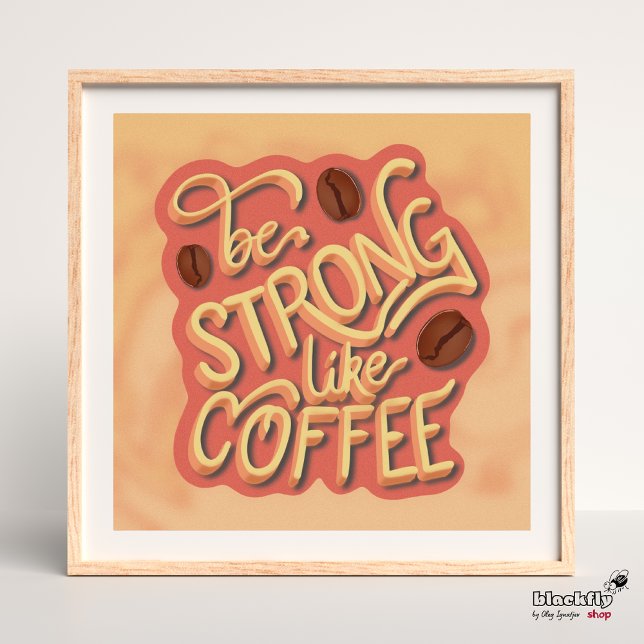 Sei stark wie Kaffee | motivierend Angebot Poster (Von Creator hochgeladen)