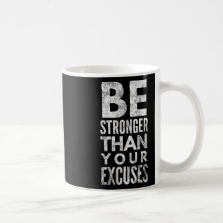 Sei stärker als deine Ausreden Kaffeetasse