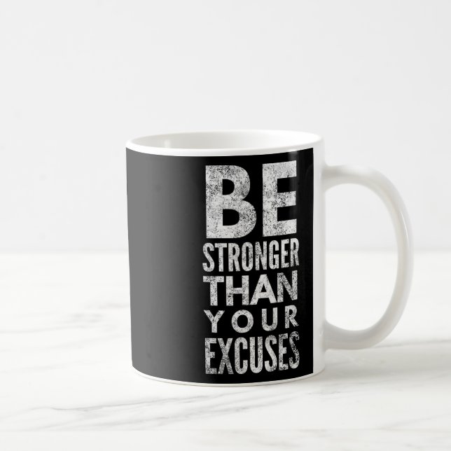 Sei stärker als deine Ausreden  Kaffeetasse (Rechts)