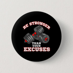 Sei stärker als deine Ausreden Lustiger Fitnessstu Button