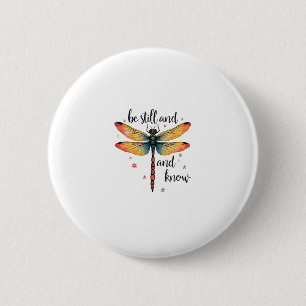 Sei still und kenne Florale Libelle Christlicher S Button