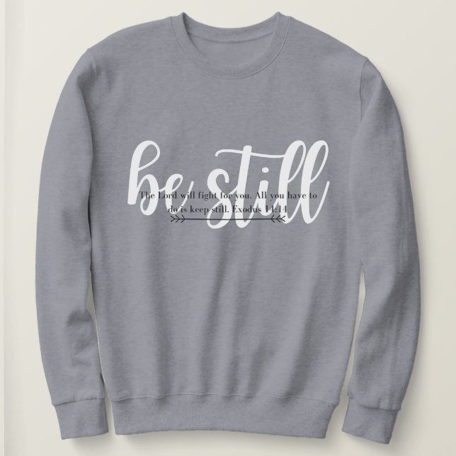 Sei still und weiß, dass ich Gott bin Sweatshirt (Design vorne)