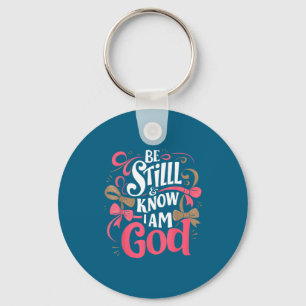 Sei still und wisse, dass ich Gott bin Psalm 46:10 Schlüsselanhänger