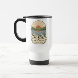 Sei still und wisse Psalm 46,10 Christliche Natur Reisebecher