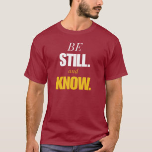 Sei Still Und Wisse - Spirituelles Mindset T-Shirt