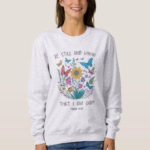 Sei still und wisse Sweatshirt