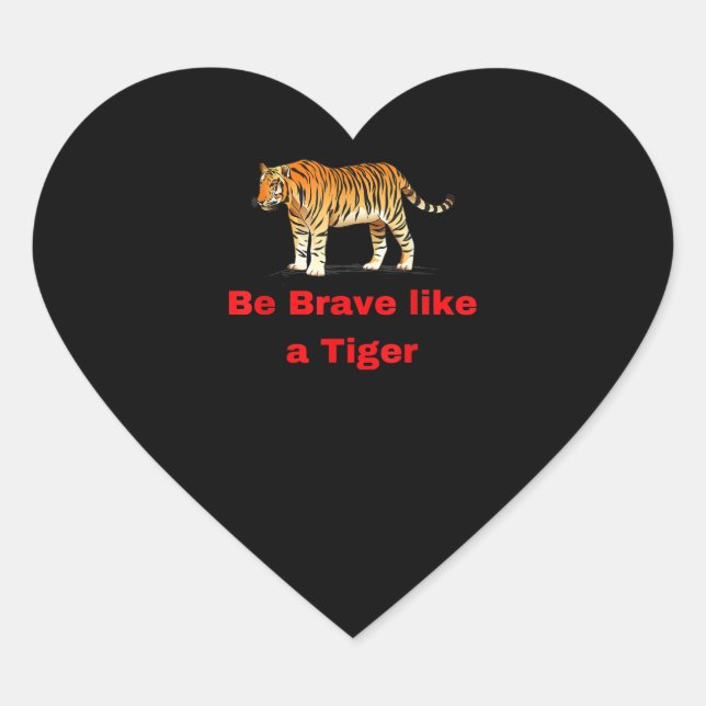 Sei tapfer wie ein Tiger Herz-Aufkleber (Vorderseite)