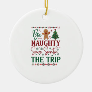 Sei unartig, rette Santas Reise, Lebkuchen-Weihnac Keramik Ornament