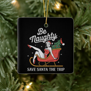 Sei unartig, rette Santas Reise Lustiger Weihnacht Keramikornament