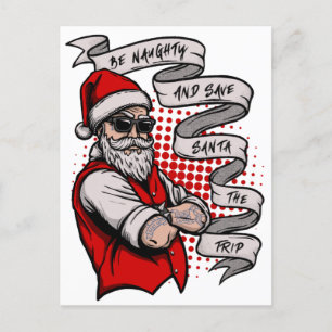 Sei unartig und erspare Santa den Weg Tattoo Postkarte