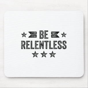 Sei unerbittlich irrational motivierend niemals au mousepad