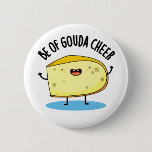 Sei von Gouda Cheer Funny Cheese Puff Button
