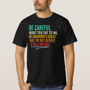 Sei vorsichtig, meine Oma ist verrückt Lustige Aus T-Shirt