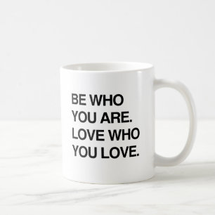 SEI, WER DU BIST. LIEBE, WEN DU LIEBST KAFFEETASSE