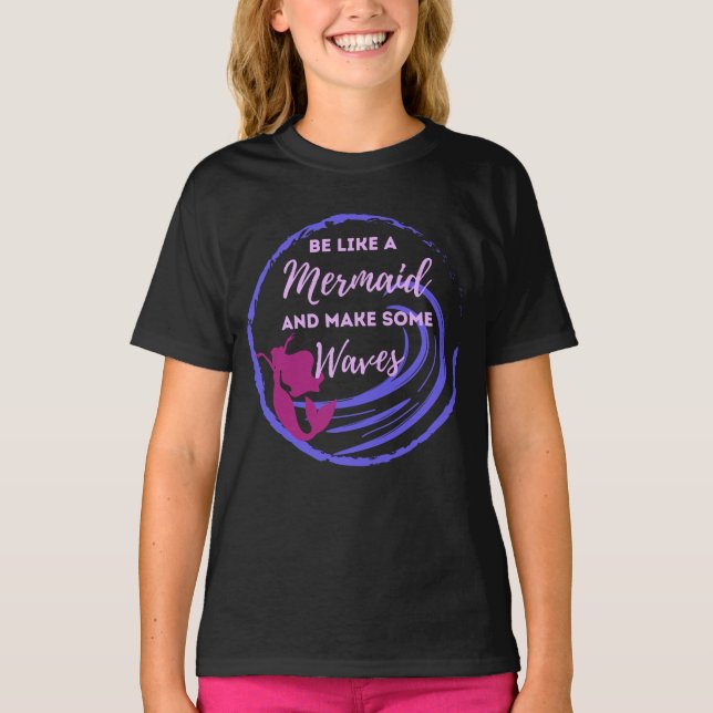 Sei wie ein Meerjungfrau-Shirt T-Shirt (Vorderseite)