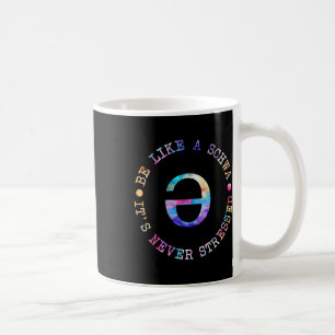 Sei wie eine Schwa, ihr nie betrunkener Sprachunte Kaffeetasse