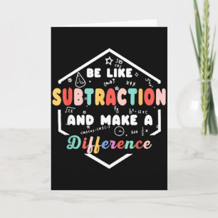 Sei wie Subtraktion Mathe Zitat Tafel Lehrer Karte