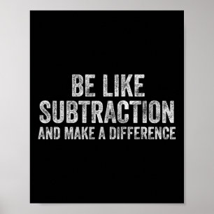 Sei wie Subtraktion und mach einen Unterschied Lus Poster