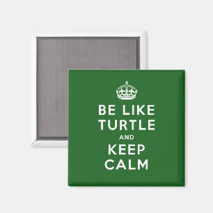 Sei wie TURTLE und BEHALT CALM green quote Magnet