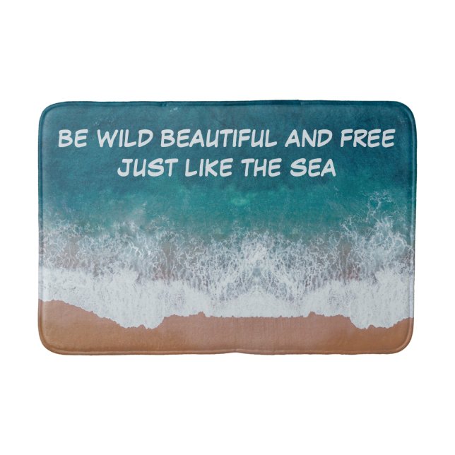 Sei wild, schön und frei. Genau wie das Meer, Badematte (Vorderseite)