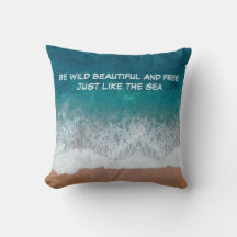 Sei wild, schön und frei. Genau wie das Meer,
