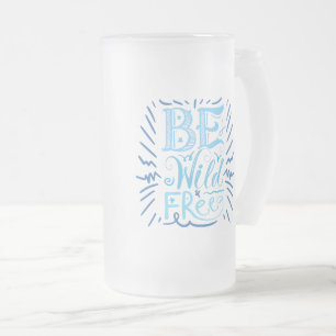 Sei wild und freie Frost-Tasse Mattglas Bierglas