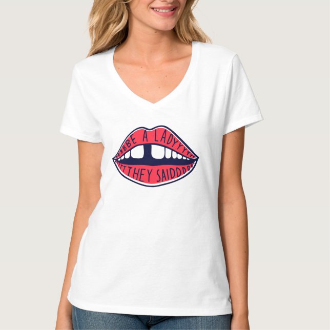 Seid eine Frau, die sie gesagt haben T-Shirt (Vorderseite)