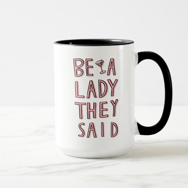 Seid eine Frau, die sie gesagt haben Tasse (Rechts)