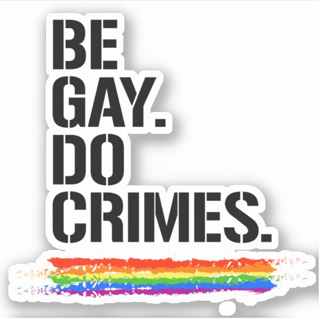 Seid homosexuell, tu Verbrechen Aufkleber (Vorderseite)