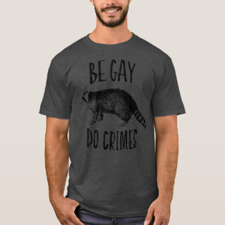 Seid homosexuell, tu Verbrechen T-Shirt