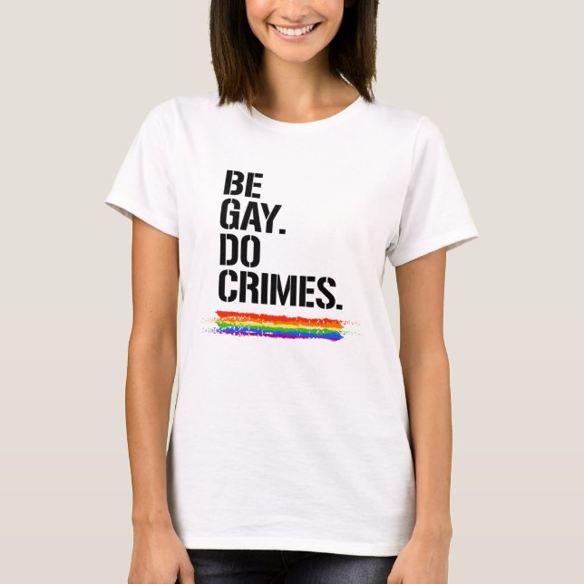 Seid homosexuell, tu Verbrechen T-Shirt (Vorderseite)