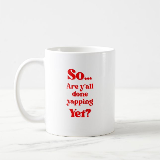 Seid ihr endlich fertig mit plappern?  kaffeetasse (Links)