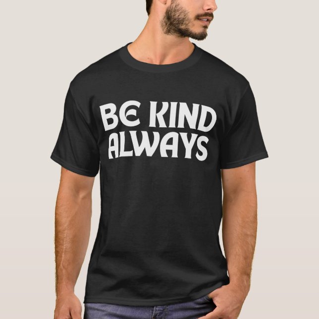 SEID IMMER KINDNESS QUOTES TYPOGRAPHIE. T-Shirt (Vorderseite)