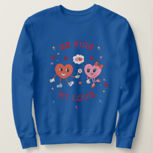 Seid meine Liebe Sweatshirt