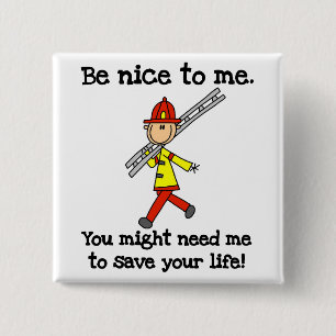 Seid nett zu Feuerwehrleuten Button