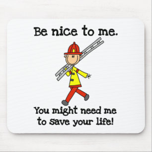 Seid nett zu Feuerwehrleuten Mousepad