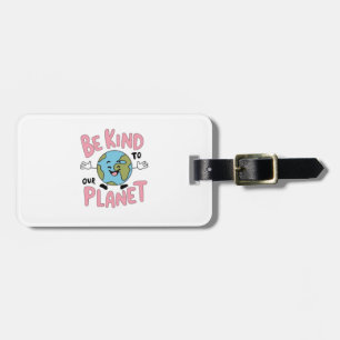 Seid nett zu unserem Planeten 💚 Gepäckanhänger