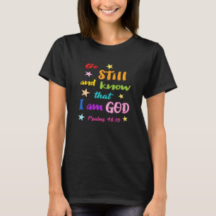 Seid still und erkennt, dass ich Gott bin Bibelver T-Shirt