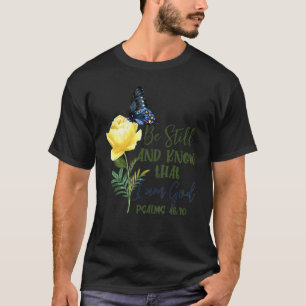 Seid still und erkennt, dass ich Gott bin Psalmen T-Shirt
