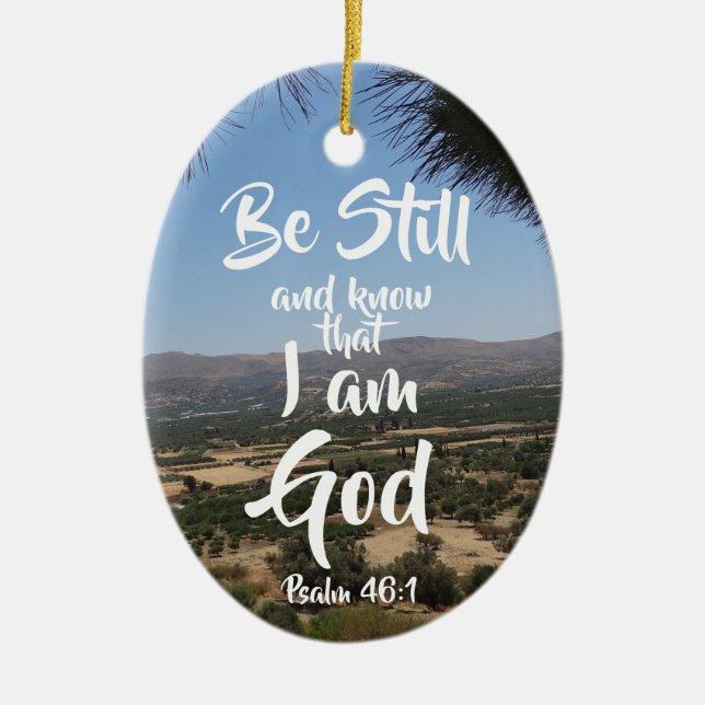 Seid still und wisst, dass ich Gott bin Psalm 46:1 Keramik Ornament (Vorne)