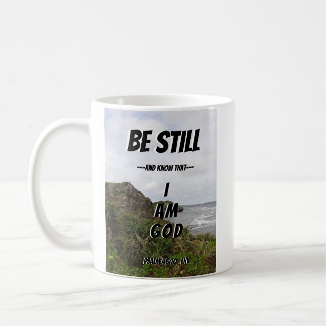 Seid still und wisst, dass ich Gott Psalm 46:10 bi Kaffeetasse (Links)