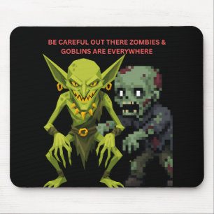Seid Vorsichtig Draußen Zombies & Goblins Sind Übe Mousepad