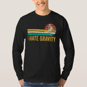 Seidene Luftakrobatin Ich hasse die Schwerkraft 1 T-Shirt
