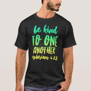 Seien freundlich zu anderen Ephesians 432 Inspirat T-Shirt