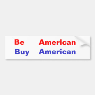 Seien Sie, Amerikaner, der Kauf, amerikanisch Autoaufkleber