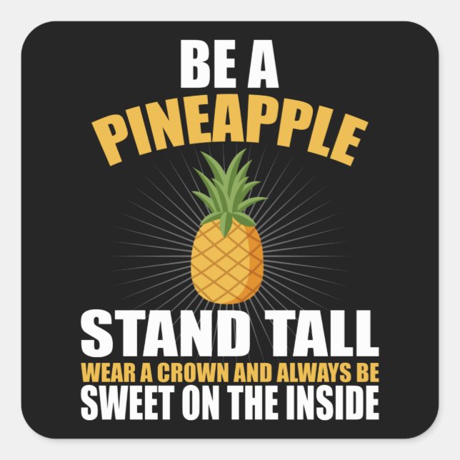 Seien Sie Ananas Stand Tall Tragen eine Krone Quadratischer Aufkleber (Vorderseite)