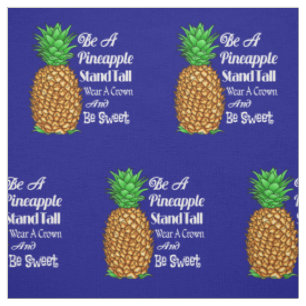 Seien Sie Ananas Stand Tall Tragen Sie eine Krone  Stoff